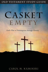 Casket Empty God's Plan of Redemption through History (ISBN: 9780578983622)