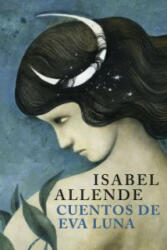 Cuentos de Eva Luna - ISABEL ALLENDE (ISBN: 9788401352904)