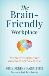 Brain-Friendly Workplace - Scott Barry Kaufman (ISBN: 9781538159538)