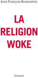 La religion woke - Jean-François Braunstein (ISBN: 9782246830313)