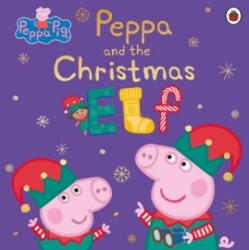 Peppa Pig: Peppa and the Christmas Elf - Peppa Pig (ISBN: 9780241543399)