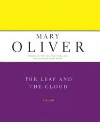 Leaf And The Cloud - Mary Oliver (2001)