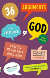 36 Arguments for the Existence of God - Rebecca Goldstein (ISBN: 9780307456717)