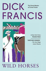 Wild Horses - Dick Francis (ISBN: 9780425222713)