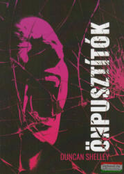 Duncan Shelley - Önpusztítók (ISBN: 9786150158587)