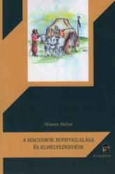 A magyarok honfoglalása és elhelyezkedése (ISBN: 9786155257254)