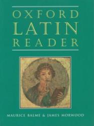 Oxford Latin Course: Oxford Latin Reader - M. G. Balme, James Morwood (1997)
