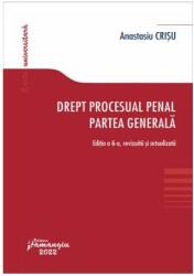 Drept procesual penal. Partea generala. Editia a 6-a - Anastasiu Crisu (ISBN: 9786062721251)