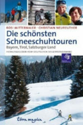 Die schönsten Schneeschuhtouren - Rosi Mittermeier, Christian Neureuther (ISBN: 9783724310433)