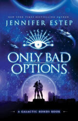 Only Bad Options - Jennifer Estep (ISBN: 9781950076154)