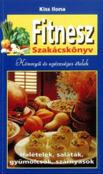 Kiss Ilona: Fitnesz szakácskönyv Antikvár (2012)