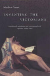 Inventing the Victorians - Matthew Sweet (2002)