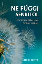 Ne függj senkitől - Az önmagunkkal való törödés alapjai (2022)