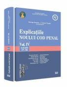 Explicatiile noului Cod penal volumul 4 articolele 257-366 - George Antoniu, Tudorel Toader (ISBN: 9786066733410)