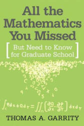All the Mathematics You Missed - Garrity, Thomas A. (2001)