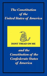 The Constitution of the United States of America and the Constitution of the Confederate States of America (2010)