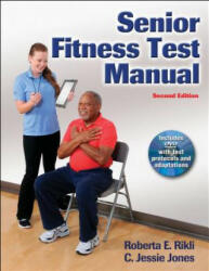 Senior Fitness Test Manual - Roberta E. Rikli, C. Jessie Jones (2013)