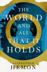 World and All That It Holds - Aleksandar Hemon (ISBN: 9780330513326)