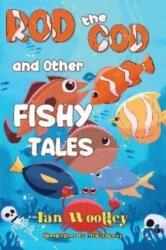 Rod The Cod and Other Fishy Tales (ISBN: 9781838754211)
