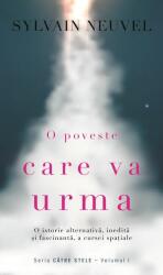 O poveste care va urma. Volumul 1 din Trilogia Catre stele - Sylvain Neuvel (ISBN: 9786060067771)
