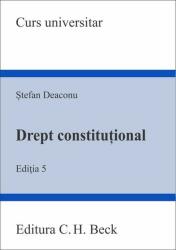 Drept constitutional. Editia 5 - Stefan Deaconu (ISBN: 9786061812288)