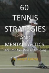 60 Tennis Strategies and Mental Tactics - Joseph Correa (ISBN: 9781941525029)