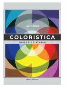 Coloristica. Obiect de studiu - Ion Daghi (ISBN: 9789975604239)
