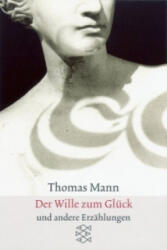 Der Wille zum Glück - Thomas Mann (ISBN: 9783596294398)