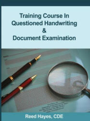 Training Course in Questioned Handwriting & Document Examination - Reed C. Hayes (ISBN: 9780578136325)