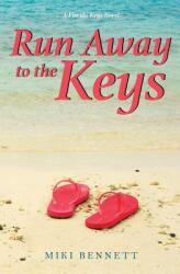 Run Away to the Keys: A Florida Keys Novel (ISBN: 9780692695029)