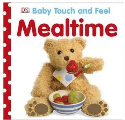 Baby Touch and Feel Mealtime - DK (2013)