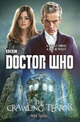 Doctor Who: The Crawling Terror (12th Doctor novel) - Mike Tucker (ISBN: 9781785942815)