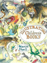 Illustrating Children's Books - Martin Ursell (2013)