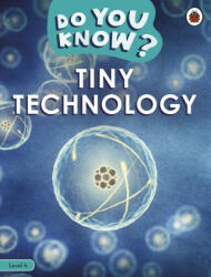 Do You Know? Level 4 - Tiny Technology - LADYBIRD (ISBN: 9780241559499)