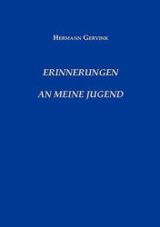 Erinnerungen an meine Jugend - Hermann Gervink (2006)