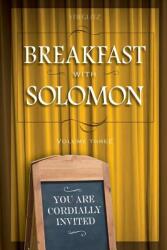 Breakfast with Solomon Volume 3 (ISBN: 9780990964179)