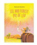 Cel mai fericit pui de leu - Oleksandr Shatokhin (ISBN: 9789975604499)