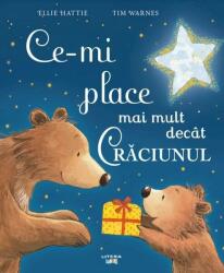 Ce-mi place mai mult decat Craciunul - Ellie Hattie (ISBN: 9786060952268)
