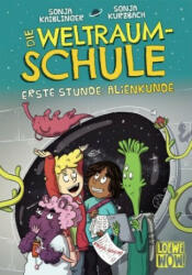 Die Weltraumschule (Band 1) - Erste Stunde: Alienkunde - Sonja Kurzbach (ISBN: 9783743206755)