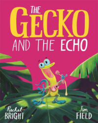 Gecko and the Echo - BRIGHT RACHEL (ISBN: 9781408356067)