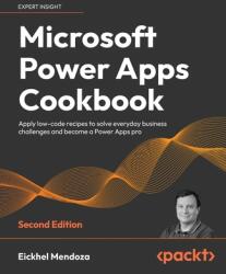 Microsoft Power Apps Cookbook - Second Edition (ISBN: 9781803238029)