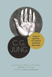 Jung on Ignatius of Loyola's Spiritual Exercises - C. G. Jung, Martin Liebscher (ISBN: 9780691244167)
