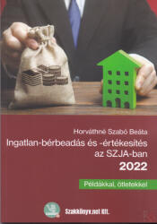 INGATLAN-BÉRBEADÁS ÉS -ÉRTÉKESÍTÉS AZ SZJA-BAN 2022 (ISBN: 9786150142234)