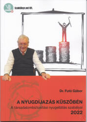 A NYUGDÍJAZÁS KÜSZÖBÉN 2022 (ISBN: 9786150135878)