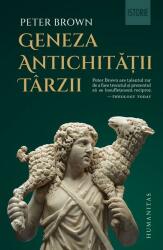 Geneza Antichitatii Tarzii - Peter Brown (ISBN: 9789735076467)