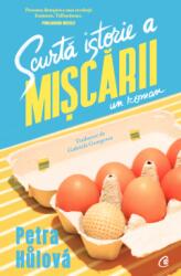 Scurta istorie a Miscarii - Petra Hulova (ISBN: 9786064412652)