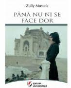 Pana nu ni se face dor - Zully Mustafa (ISBN: 9786062815059)