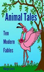 Animal Tales: Ten Modern Fables (ISBN: 9781999311827)