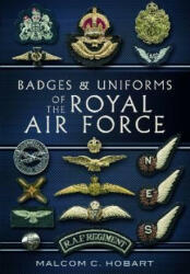 Badges and Uniforms of the RAF (2013)