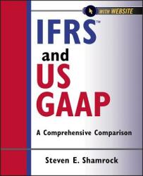 IFRS and US GAAP - A Comprehensive Comparison, with Website - Steve Shamrock (2012)